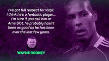 Van Dijk 'not as good’: was Rooney correct?