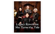 Legacy Rewritten She Turns the Tide Chinese Drama - English Sub