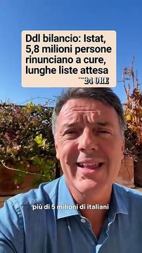 Renzi - Oltre un milione di persone in più non si curano perché non hanno più soldi (06.11.25)