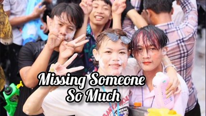 Missing Someone So Much