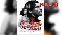 Forbidden Blossom Enemy's Heiress My Heartbeat - FULL MOVIES ENGLISH SUB