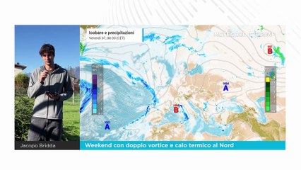 Weekend movimentato: arriva il doppio vortice, al Nord clima più tranquillo ma temperature in calo