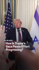 How Is Trump’s Gaza Peace Effort Progressing?