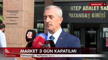 Gaziantep’te bozuk ürün satan markete verilen cezada belediye haklı bulundu