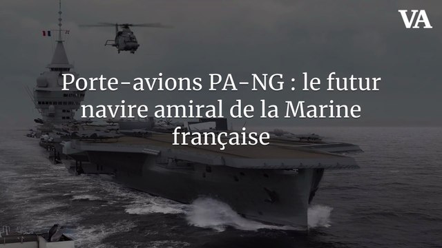 Porte-avions PA-NG : le futur navire amiral de la Marine française