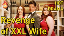 Revenge of XXL Wife Short Drama FULL - English Sub