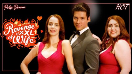 Revenge of XXL Wife Short Drama FULL - English Sub