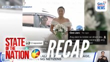 State of the Nation: (RECAP) Lalaking agaw-eksena sa kasal