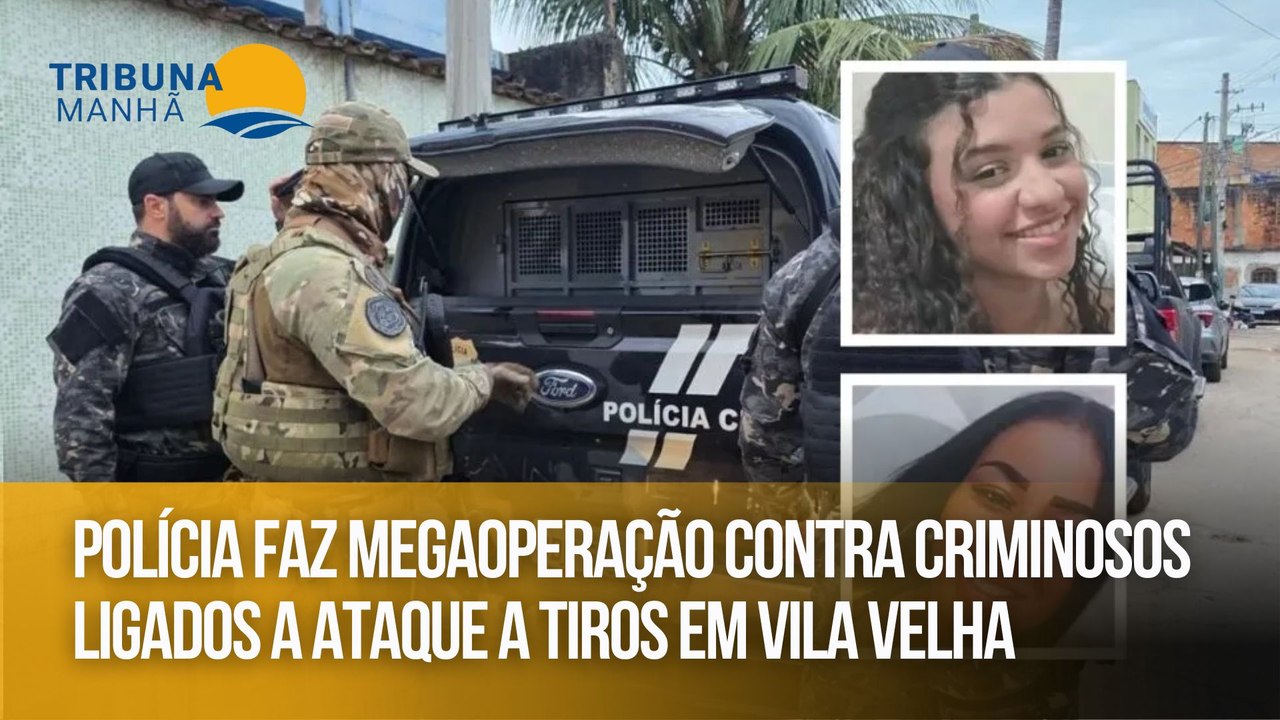 Polícia faz megaoperação contra criminosos ligados a ataque a tiros em Vila Velha
