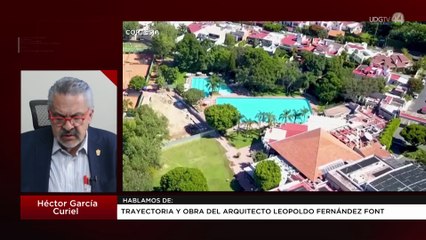 Trayectoria y obra del arquitecto Leopoldo Fernández Font | Héctor García Curiel