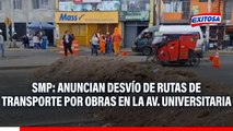 SMP: Anuncian desvío de rutas de transporte por obras en la Av. Universitaria