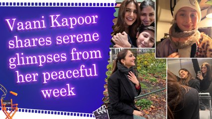 Vaani Kapoor shares a glimpse of her ‘peace over pace’ moments