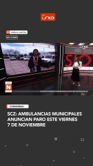 SCZ: Ambulancias municipales anuncian paro este viernes 7 de noviembre