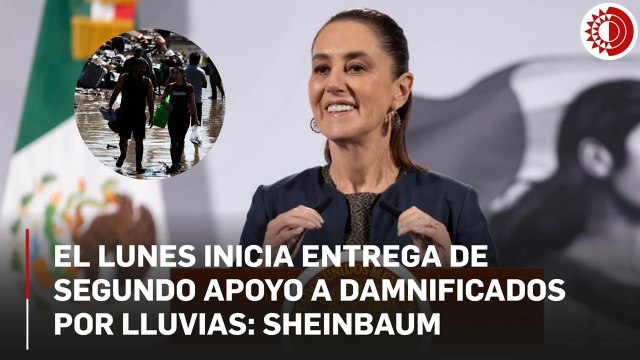 Sheinbaum: el lunes se entregará el segundo apoyo a damnificados por lluvias