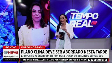 COP30: Plano Clima deve ser abordado nesta quinta (06); saiba mais | TEMPO REAL