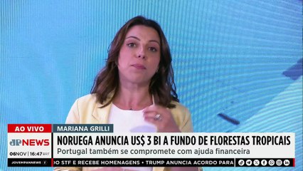 COP30: Noruega anuncia US$ 3 bilhões a fundo de florestas tropicais; Mariana Grilli comenta