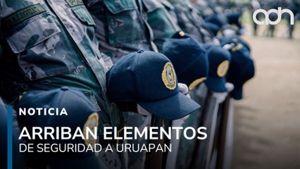 Refuerzan seguridad en Uruapan arriban elementos más de 100 agentes de la Guardia Nacional