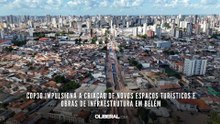 COP30 impulsiona a criação de novos espaços turísticos e obras de infraestrutura em Belém
