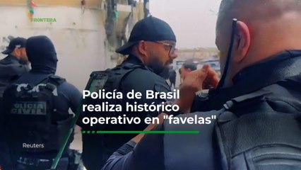 Policía de Brasil realiza histórico operativo en las "favelas"
