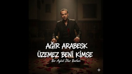 Üzemez Beni Kimse - Bir Aykut ilter Bestesi