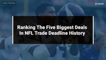 Ranking The Five Biggest Deals In NFL Trade Deadline History