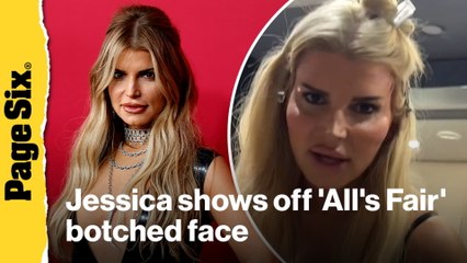 Jessica Simpson proudly shows off botched plastic surgery face in  'All's Fair' behind-the-scenes video