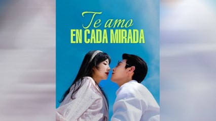 Te Amo En Cada Mirada Episodio Completo - Full Movie