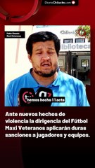 Ante nuevos hechos de violencia la dirigencia del Fútbol Maxi Veteranos aplicarán duras sanciones a jugadores y equipos.