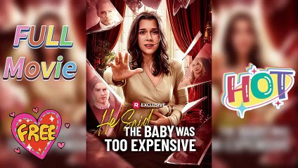 Full Episodes-He Said the Baby Was Too Expensive 【No Cuts】