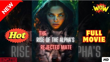 Rise of the Alpha's Rejected Mate (2025) - FULL [Eng Sub]