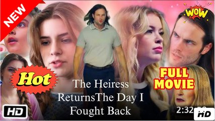 The Heiress Returns - The Day I Fought Back