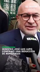 Ministro José Luis Lupo confirmó una reducción de ministerios