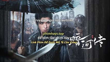 Ám Hà Truyện Tập 34 Vietsub Thuyết Minh Tiếng Việt