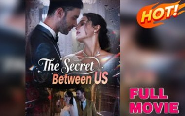 The Secret Between US - FULL MOVIES ENGLISH SUB