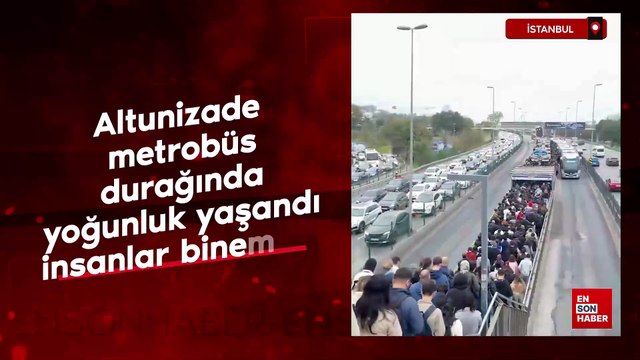 İstanbul Altunizade metrobüs durağında yoğunluk yaşandı