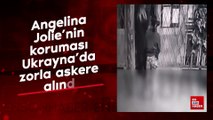 Angelina Jolie’nin koruması Ukrayna’da zorla askere alındı
