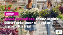 UdeA transfiere tecnologías para fortalecer el sector agroindustrial