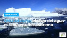 ONU advierte: el ciclo del agua es cada vez más extremo