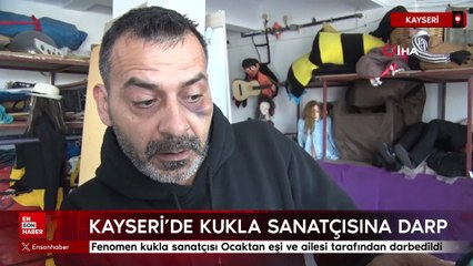Fenomen kukla sanatçısı Adem Ocaktan eşi ve ailesi tarafından darbedildi