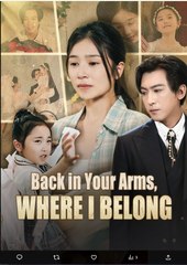 Back in Your Arms Where I Belong Chinese Drama - English Sub