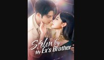 Stolen By My Ex’s Brother (2025) - FULL HD [Eng Sub]