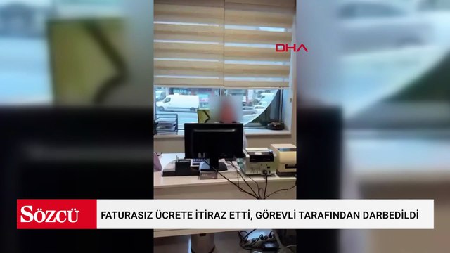 Faturasız ücrete itiraz etti, görevli tarafından darbedildi