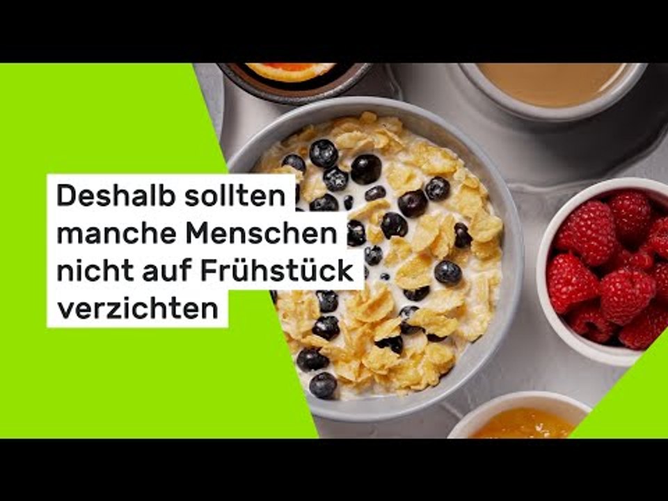 Wer nicht auf sein Frühstück verzichten sollte