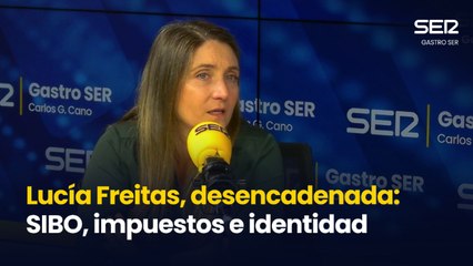 Gastro SER | Lucía Freitas desencadenada