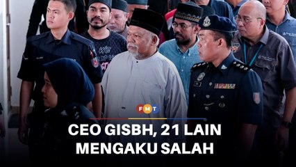 CEO GISBH, 21 lain mengaku salah anggotai pertubuhan menyalahi undang-undang