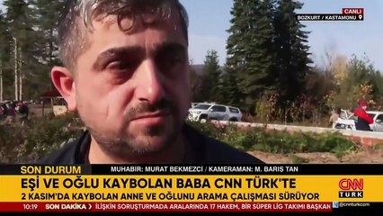 Kastamonu’da eşi ve oğlu kaybolan baba konuştu: 'İlk kez başımıza böyle bir şey geliyor'
