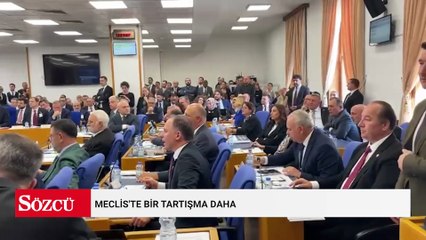 Meclis'te bir tartışma daha