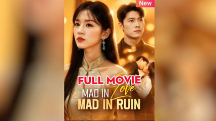 Mad In Love Mad In Ruin - FULL HD MOVIE [Eng Sub]