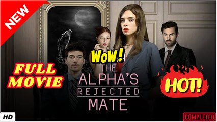 🍎🔥💥 the Alpha's Rejected Mate dailymotion