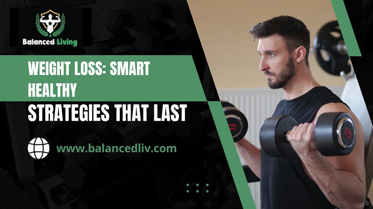 Top Evidence-Backed Weight Loss Tips for a Healthier You | Balanced Living